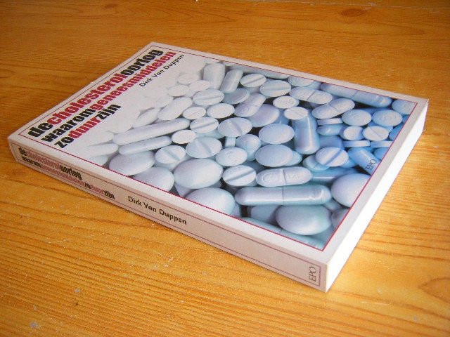 Dirk Van Duppen - De cholesteroloorlog Waarom geneesmiddelen zo duur zijn