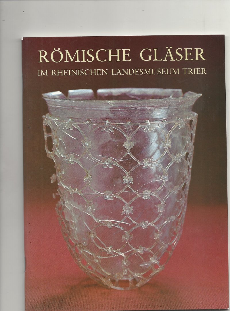 Goethert- Polaschek - Romische glaser in Rheinischen Landesmuseum Trier