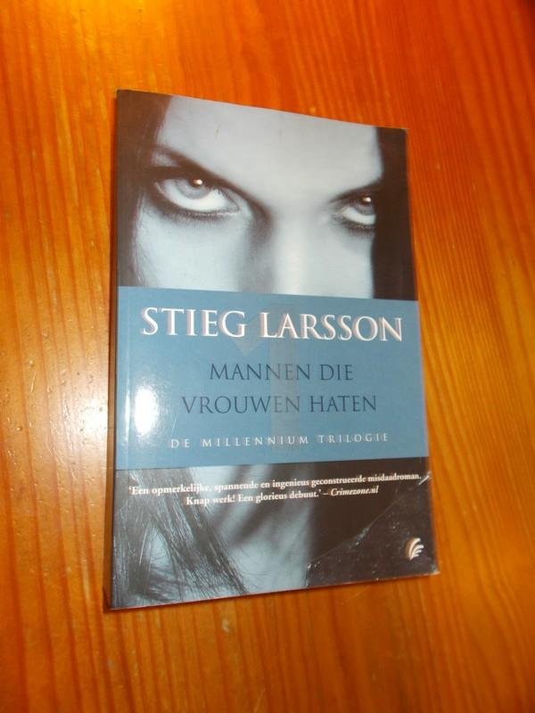 LARSSON, STIEG, - Mannen die vrouwen haten.