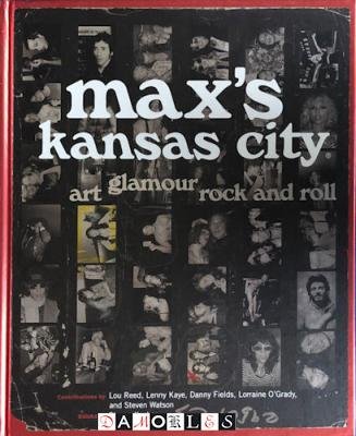 Steven Kasher - Max's Kansas City. Art, Glamour, Rock and Roll: Art, Glamour, Rock and Roll