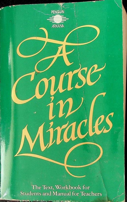  - A Course in Miracles. The Text. Workbook for Students and Manual for Teachers