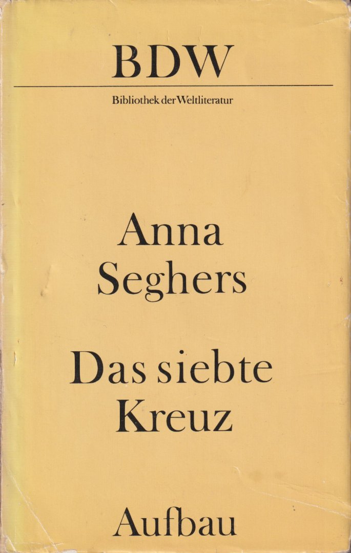 Seghers, Anna - Das siebte Kreuz. Ein Roman aus Hitlerdeutschland. (4. Aufl.).