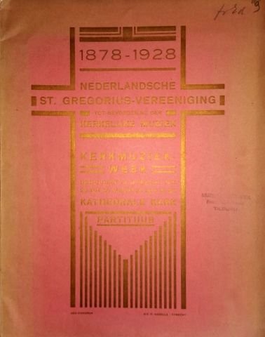 Kirchenmusik: - Kerkmuziekweek gehouden te Utrecht van 26 tot 30 Augustus 1928 in de Kathedrale Kerk. Partituur