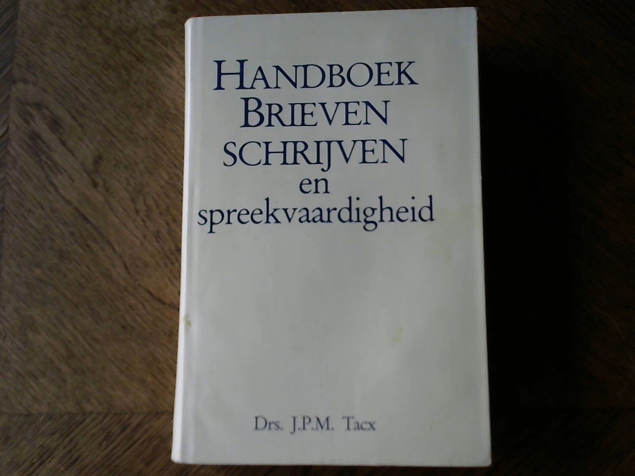 Tacx Drs. J.P.M./ Faber Pé spreekvaardigheid - Handboek brieven schrijven en spreekvaardigheid
