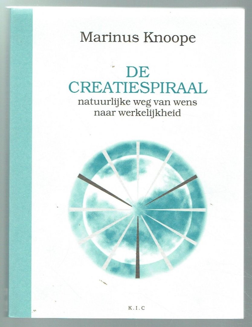 Knoope, Marinus - De creatiespiraal, natuurlijke weg van wens naar werkelijkheid