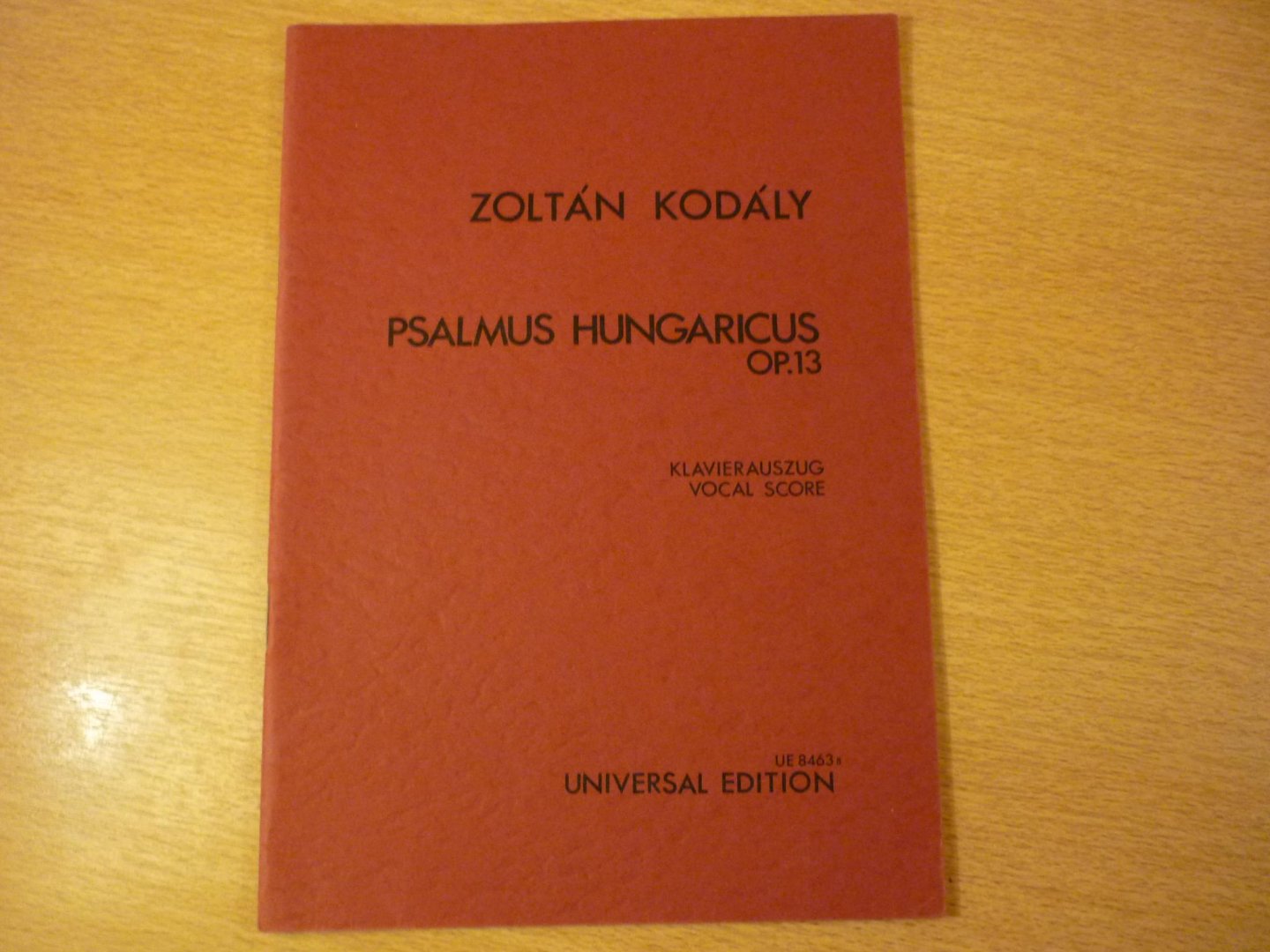 Kodály; Zoltán - Psalmus Hungaricus Op.13; Klavierauszug Vocal Score; des 55. Psalmes aus dem XVI. Jahrhundert von Michael Vég aus Kecskemét