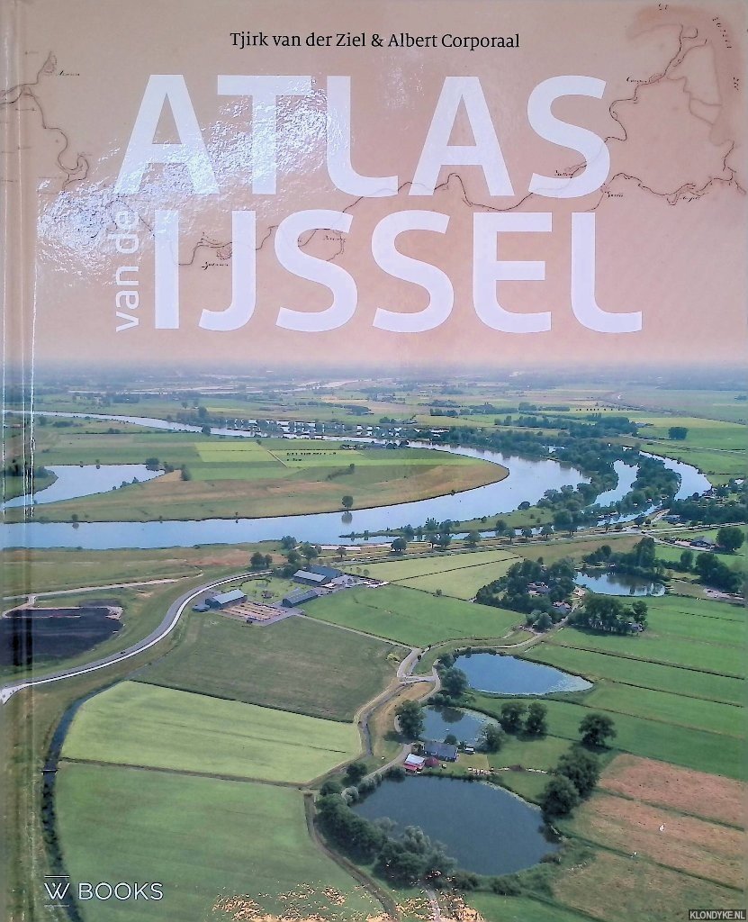 Ziel, Tjirk van der & Albert Corporaal - Atlas van de IJssel
