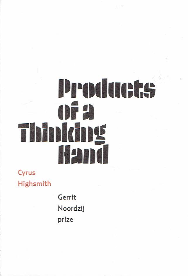 HIGHSMITH, Cyrus - Products of a Thinking Hand - Gerrit Noordzij prize.