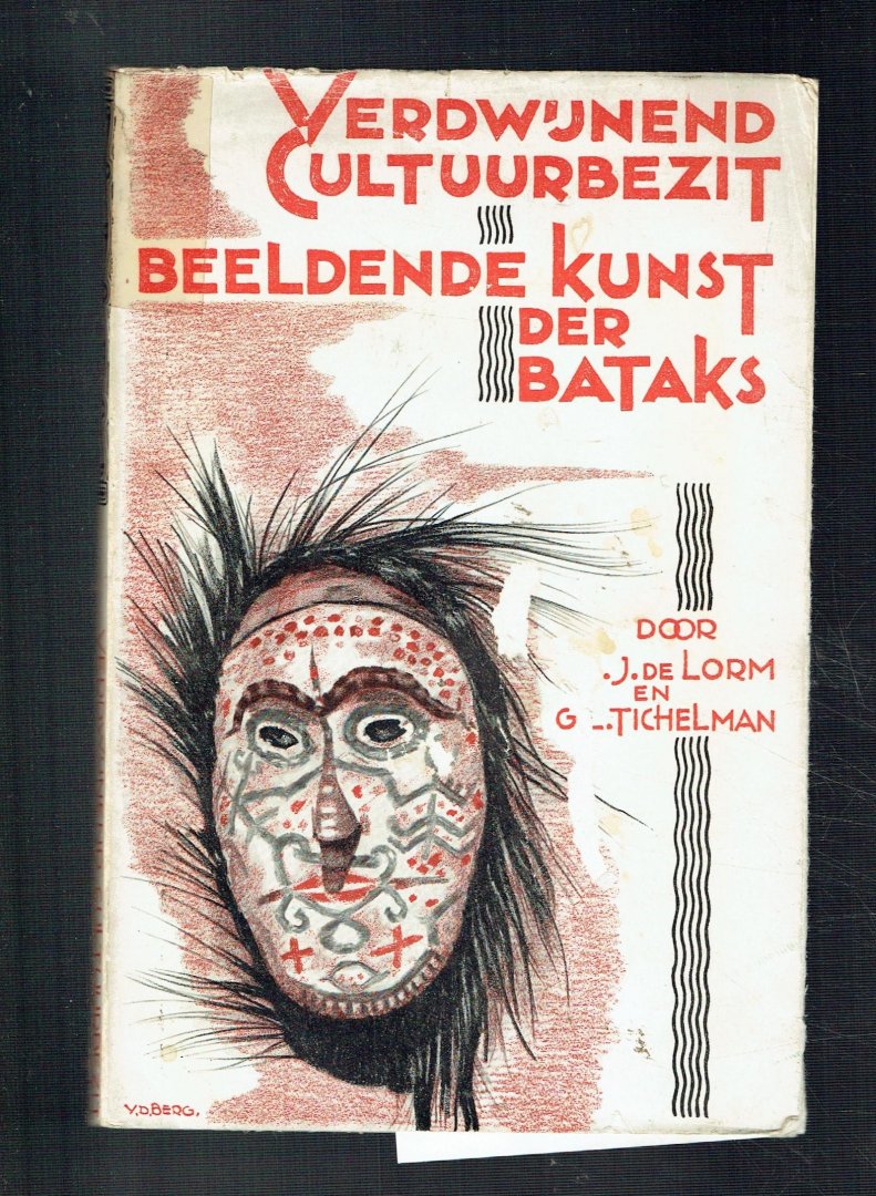 Lorm, A.J. de & G.L. Tichelman - Beeldende kunst der Bataks (Verdwijnend cultuurbezit)