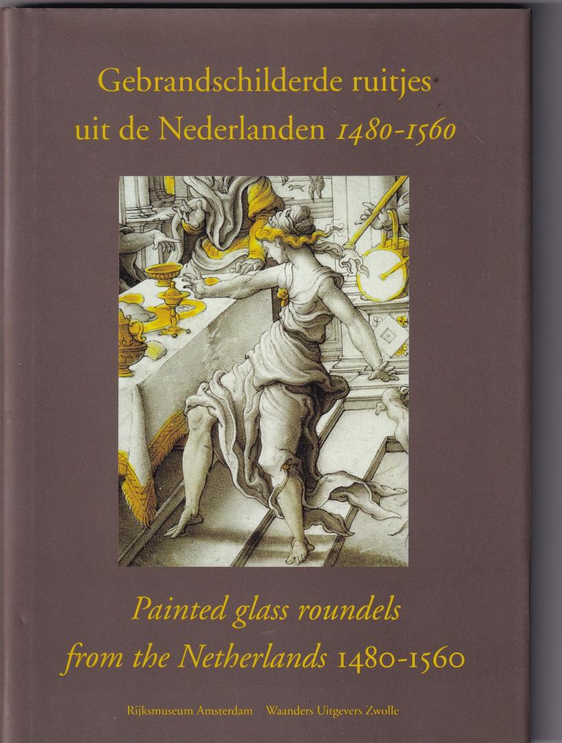 Ritsema van Eck, P.C. - Gebrandschilderde ruitjes uit de Nederlanden 1480 - 1560, Painted glass roundels from the Netherlands 1480 - 1560