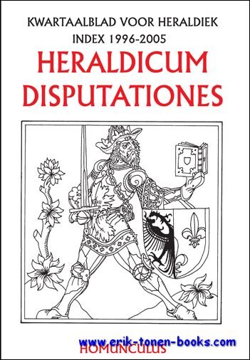 VAN DE CRUYS, Marcus ( ed. ); - HERALDICUM DISPUTATIONES JUBILEUMUITGAVE 2005,