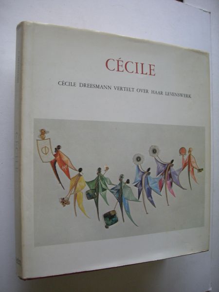 Dreesmann, C. - Cecile Dreesmann vertelt over haar levenswerk