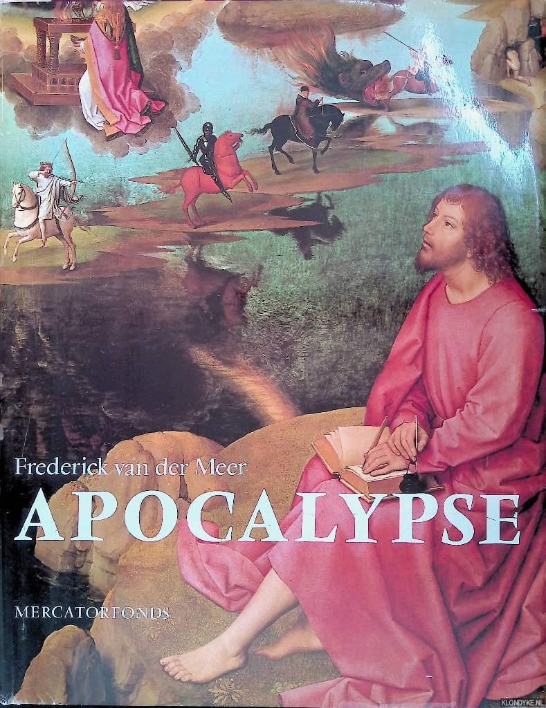 Meer, Frederik van der - Apocalypse: Visions from the Book of Revelation in Western Art