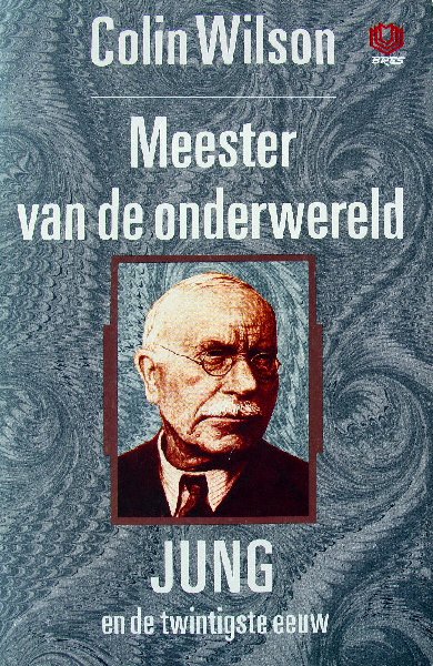 Wilson, Colin - Meester van de onderwereld | Jung en de twintigste eeuw