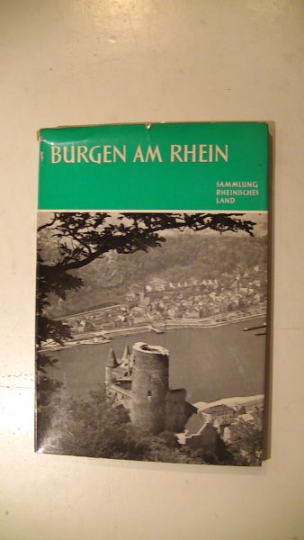 Ottendorff-Simrock, Walther - Burgen am Rhein. 39 Bildtafeln mit einer Einführung von M. J. Mehs.