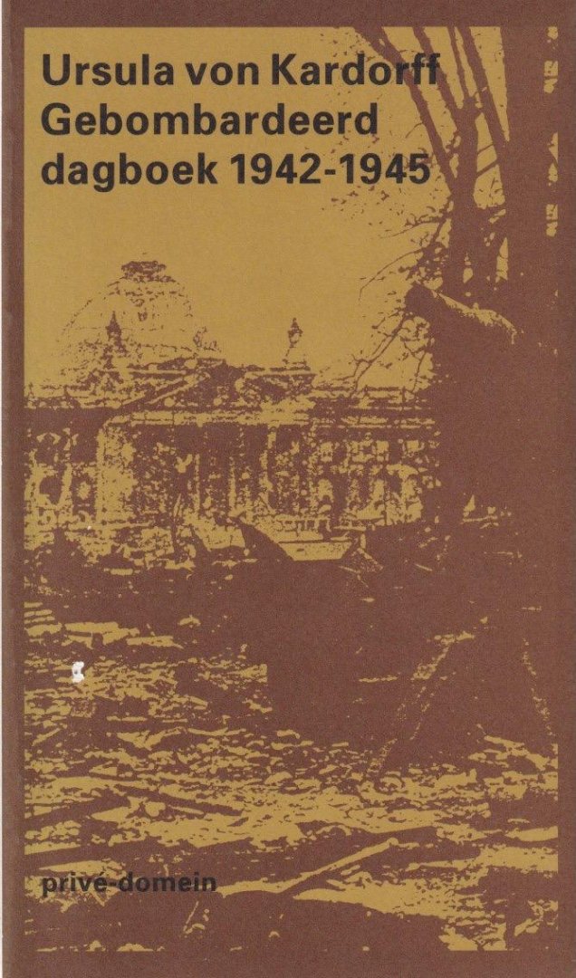 Kardorff, Ursula von - Gebombardeerd dagboek, 1942-1945