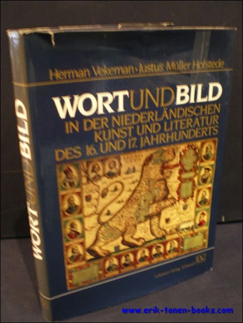 Vekeman, Herman/ Muller Hofstede, Justus; - Wort und Bild in der Niederlandischen Kunst und literatur des 16. und 17. Jahrhunderts,