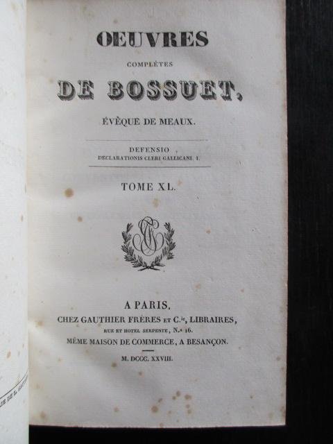 Bossuet, évéque de Meaux - Oeuvres complètes de Bossuet. Tome XL (1828!)