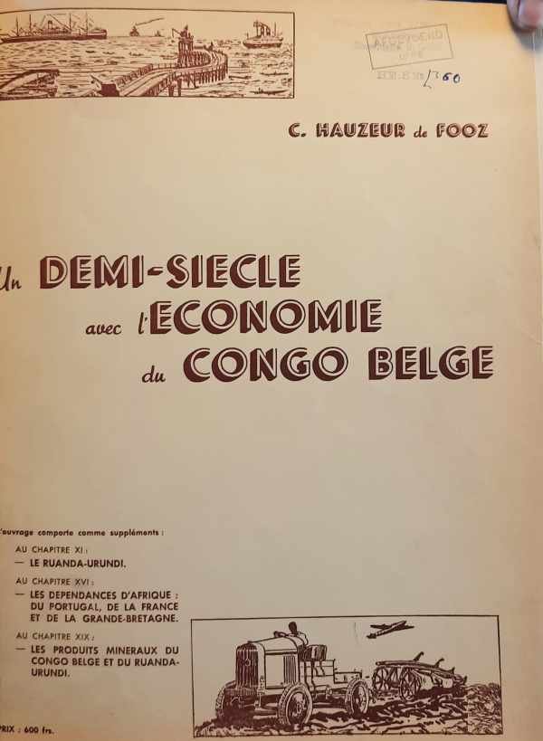 HAUZEUR DE FOOZ C. - Un demi-siècle avec l'économie du Congo belge