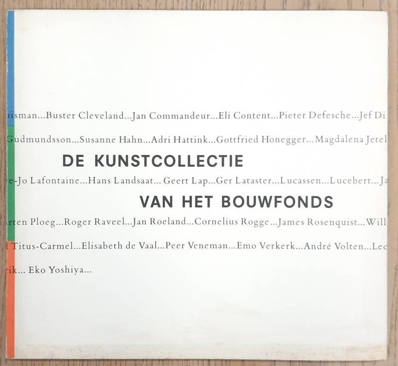SM 1988: - De kunstcollectie van het Bouwfonds. Bouwfonds Nederlandse Gemeenten / Stedelijk Museum Amsterdam 10.12.1988 - 29.1.1989. Catalog 723.