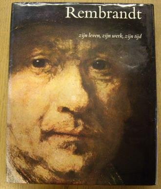 HAAK, B. - Rembrandt. Zijn leven, zijn werk, zijn tijd.