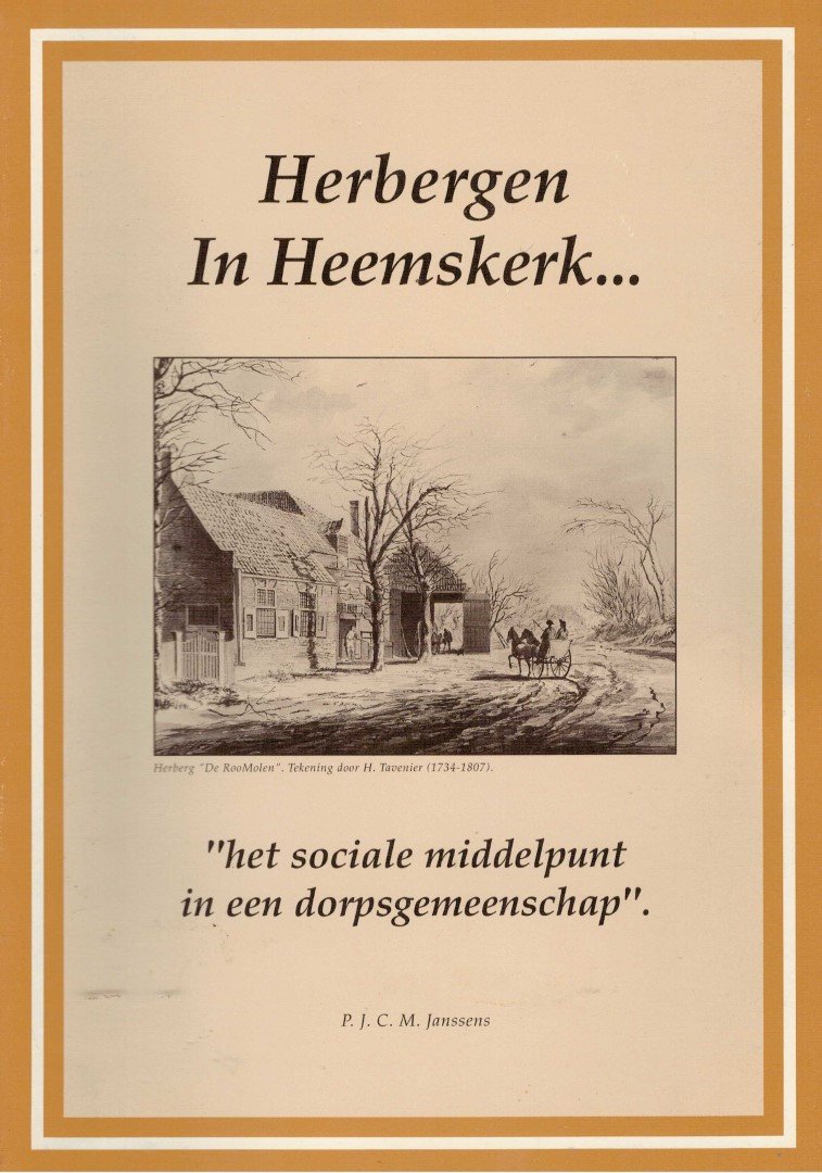 Janssens, P.J.C.M. - Herbergen in Heemskerk ... "het sociale middelpunt in een dorpsgemeenschap"