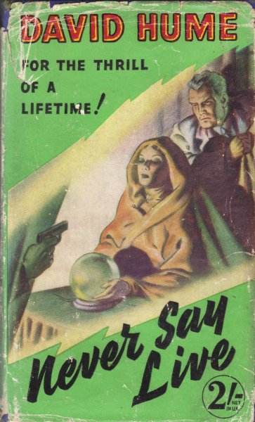 Hume, David - Never Say Live - for the thrill of a lifetime!