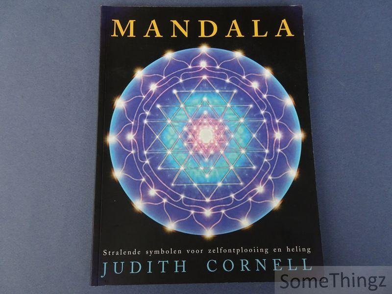 Judith Cornell. - Mandala. Stralende symbolen voor zelfontplooiing en heling.