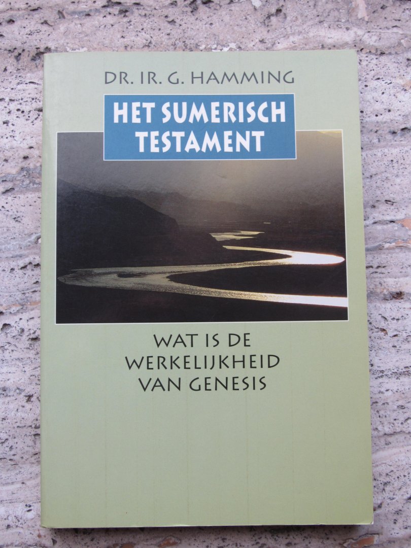 Hamming, G. - Het Sumerisch Testament. Wat is de werkelijkheid van Genesis?