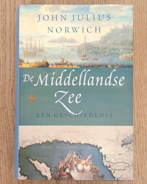 NORWICH,  JOHN JULIUS. - De Middellandse Zee,  Een geschiedenis.