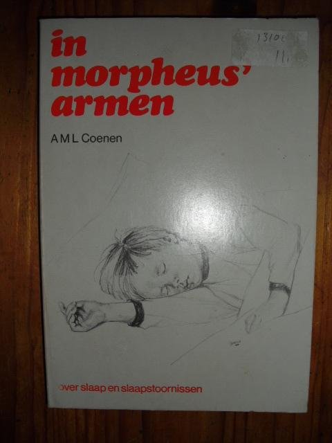 Coenen, A.M.L. - In Morpheus' armen. Over slaap en slaapstoornissen