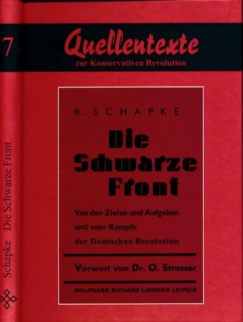 Schapke, Richard. - Die Schwarze Front: Von den Zielen und Aufgaben und vom Kampfe der Deutschen Revolution.