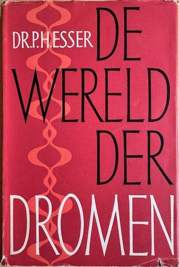 Esser, Dr. P. H. - DE WERELD DER DROMEN.