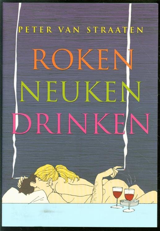 Straaten, Peter van - Roken neuken drinken