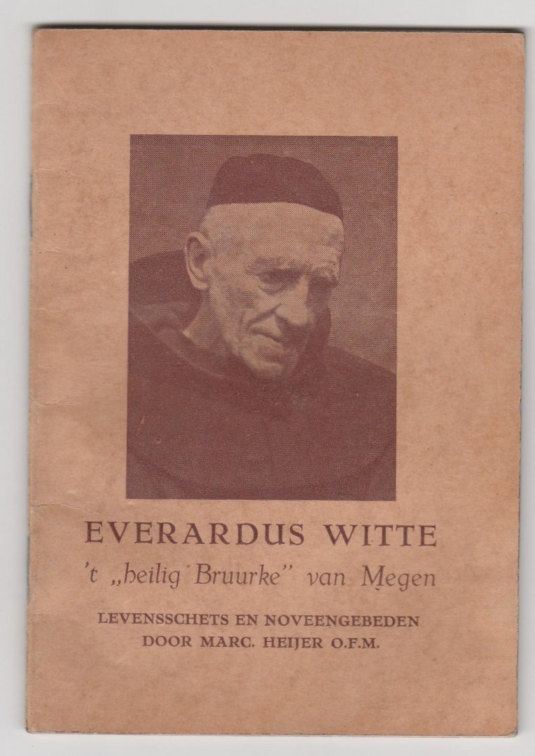 Heijer, marc - Everardus Witte 't heilig "bruurke" van Megen