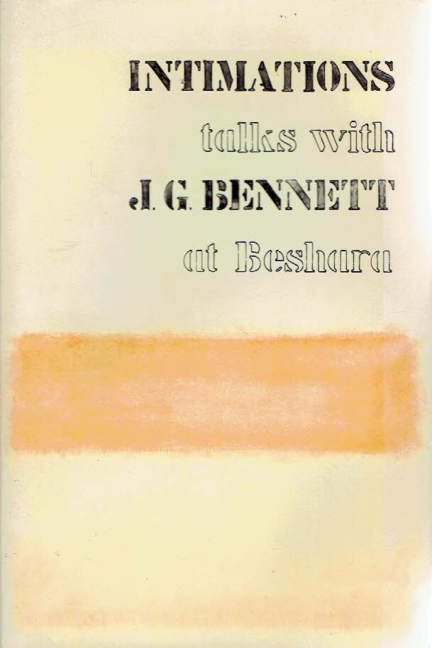 BENNETT, J.G. - Intimations. Talks with J.G. Bennett at Beshara. With Introduction by Rashid Hornsby.
