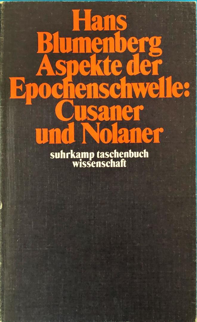 Blumenberg, Hans - Aspekte der Epochenschwelle: Cusaner und Nolaner