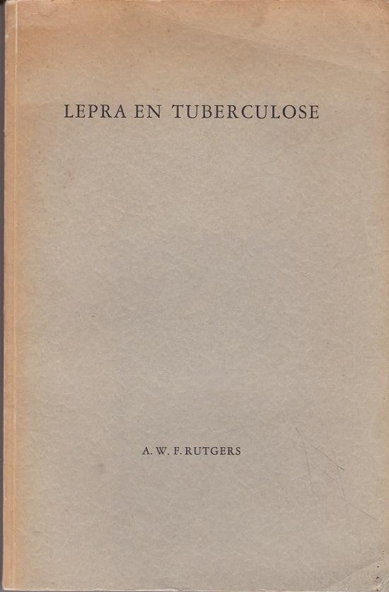 Rutgers, A.W.F. - Lepra en Tuberculose