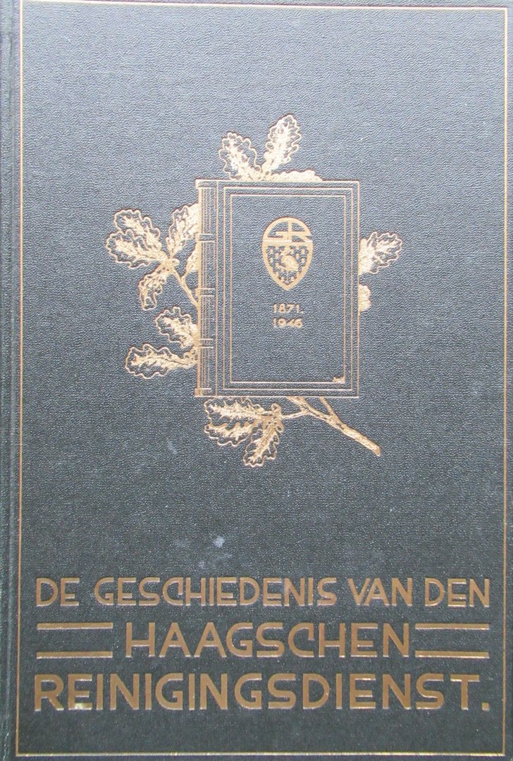 Luik, A - Knaap van der Th. - De geschiedenis van den Haagschen reinigingsdienst. Gedenkboek samengesteld ter gelegenheid van het 75-jarig bestaan.
