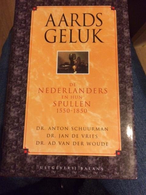  - Aards geluk  - De Nederlanders en hun spullen 1550-1850