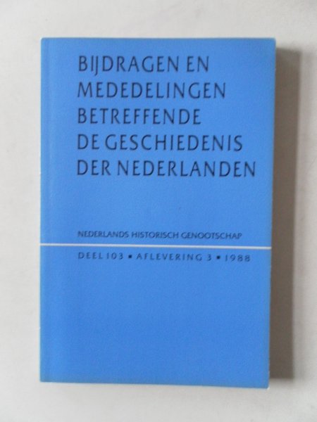 Blockmans, W.; Blom, C.J.H. e.a. - Bijdragen en mededelingen betreffende de geschiedenis der Nederlanden 103e jaargang nr.3