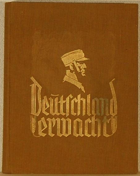 - - Deutschland Erwacht. Werden, Kampf und Sieg der NSDAP