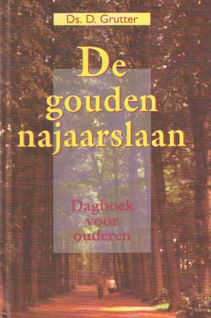 Grutter, D. - De gouden najaarslaan. Dagboek voor ouderen