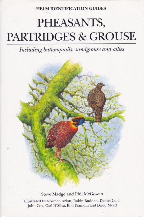 Madge, Steve / McGowan, Phil - Pheasants, Partridges and Grouse. Including buttonquails, sandgrouse and allies