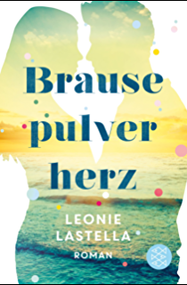 Lastella, Leonie - Brausepulverherz