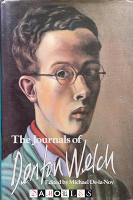 Michael De-la-Noy - The Journals of Denton Welch