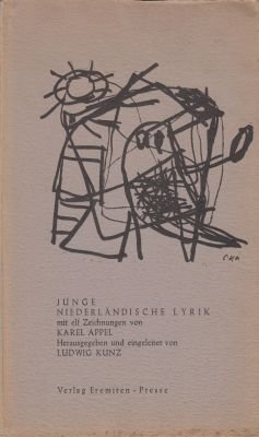 (CLAUS, LUCEBERT, GILS, KOUWENAAR, VINKENOOG e.a.). KUNZ, Ludwig - Junge Niederländische Lyrik. Mit elf Zeichnungen von Karel Appel. Herausgegeben und eingeleitet von Ludwig Kunz.
