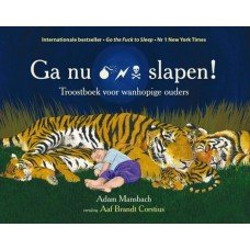 Mansbach, Adam met ill. van Ricardo Cortes - Ga nu...slapen ! (Go the fuck to sleep) troostboek voor wanhopige ouders