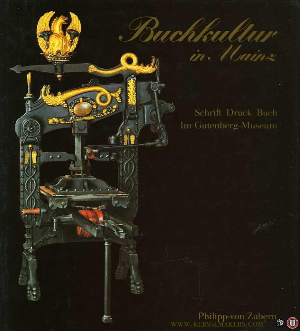 HALBEY, HANS ADOLF / et al - Buchkultur in Mainz. Schrift Druck Buch Im Gutenberg-Museum
