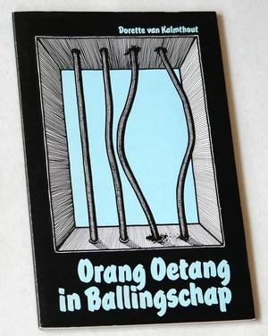 Kalmthout, Dorette van - Orang Oetang in Ballingschap